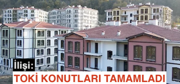 <center> İlişi: </center><center><font color=’blue’> TOKİ KONUTLARI TAMAMLADI </font></center>
