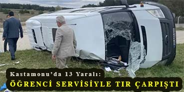 <center> Kastamonu’da 13 Yaralı: </center><center><font color=’blue’> ÖĞRENCİ SERVİSİYLE TIR ÇARPIŞTI </font></center>