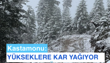 <center> Kastamonu: </center><center><font color=’blue’> YÜKSEKLERE KAR YAĞIYOR </font></center>