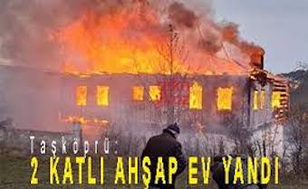 <center> Taşköprü: </center><center><font color=’blue’>2 KATLI EV YANDI </font></center>