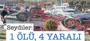 <center> Seydiler: </center><center><font color=’blue’>1 ÖLÜ, 4 YARALI </font></center>