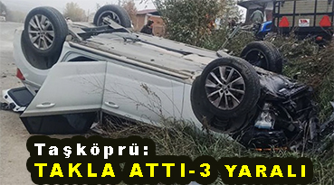 <center> Taşköprü: </center><center><font color=’blue’> TAKLA ATTI-3 YARAL </font></center>