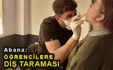 <center> Abana: </center><center><font color=’blue’> ÖĞRENCİLERE DİŞ TARAMASI </font></center>