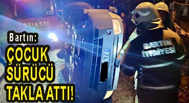 <center> Bartın: </center><center><font color=’blue’> ÇOCUK SÜRÜCÜ TAKLA ATTI! </font></center>