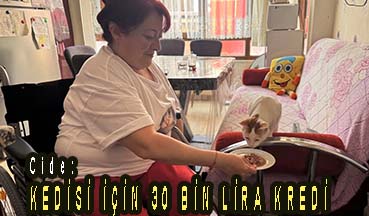 <center> Cide: </center><center><font color=’blue’> KEDİSİ İÇİN 30 BİN LİRA KREDİ </font></center>