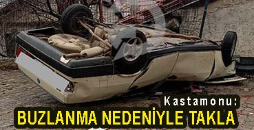 <center> Kastamonu: </center><center><font color=’blue’> BUZLANMA NEDENİYLE TAKLA </font></center>