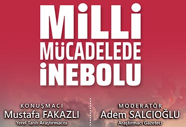 <center> Heyamola Derneği: </center><center><font color=’blue’>‘MİLL MÜCADELE’DE İNEBOLU’ </font></center>