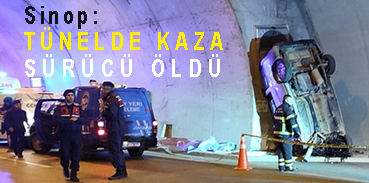 <center> Sinop: </center><center><font color=’blue’> TÜNELDE KAZA-SÜRÜCÜ ÖLDÜ </font></center>
