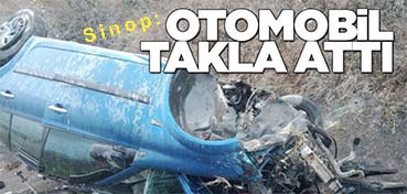 <center> Sinop: </center><center><font color=’blue’> OOTOMOBİL TAKLA ATTI </font></center>