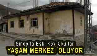 <center> Sinop’ta Eski Köy Okulları </center><center><font color=’blue’> YAŞAM MERKEZİ OLUYOR </font></center>