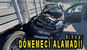 <center> Sinop: </center><center><font color=’blue’> DÖNEMECİ ALAMADI! </font></center>