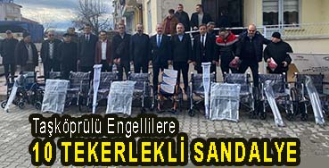 <center> Taşköprülü Engellilere  </center><center><font color=’blue’>10 TEKERLEKLİ SANDALYE </font></center>