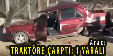 <center> Araç: </center><center><font color=’blue’> TRAKTÖRE ÇARPTI: 1 YARALI </font></center>