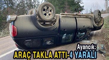 <center> Ayancık: </center><center><font color=’blue’> ARAÇ TAKLA ATTI-4 YARALI </font></center>