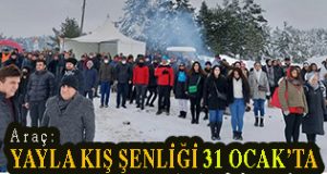 <center> Araç: </center><center><font color=’blue’> YAYLA KIŞ ŞENLİĞİ 31 OCAK’TA </font></center>
