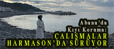 <center> Abana’da Kıyı Koruma: </center><center><font color=’blue’> ÇALIŞMALAR HARMASON’DA SÜRÜYOR </font></center>
