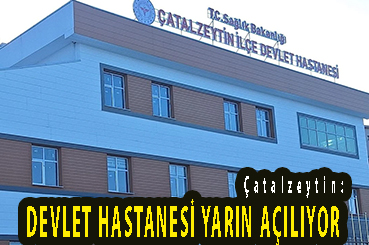 <center> Çatalzeytin: </center><center><font color=’blue’> DEVLET HASTANESİ YARIN AÇILIYOR </font></center>