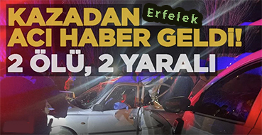 <center> Erfelek:  </center><center><font color=’blue’>2 ÖLÜ, 2 YARALI </font></center>