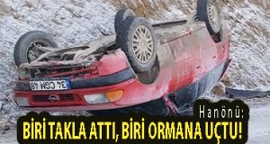 <center> Hanönü: </center><center><font color=’blue’> BİRİ TAKLA ATTI, BİRİ ORMANA UÇTU! </font></center>