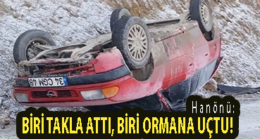 <center> Hanönü: </center><center><font color=’blue’> BİRİ TAKLA ATTI, BİRİ ORMANA UÇTU! </font></center>