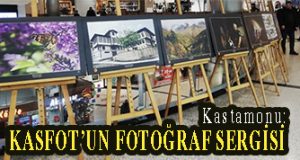 <center> Kastamonu: </center><center><font color=’blue’> KASFOT’UN FOTOĞRAF SERGİSİ </font></center>