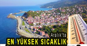 <center> Aralık’ta </center><center><font color=’blue’> EN YÜKSEK SICAKLIK İNEBOLU’DA ÖLÇÜLDÜ </font></center>