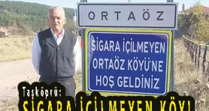 <center> Taşköprü: </center><center><font color=’blue’> SİGARA İÇİLMEYEN KÖY! </font></center>