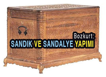 <center> Bozkurt: </center><center><font color=’blue’> SANDIK VE SANDALYE YAPIMI </font></center>