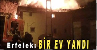 <center> Erfelek: </center><center><font color=’blue’> BİR EV YANDI </font></center>