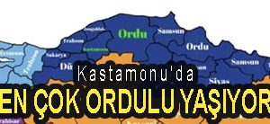 <center> Kastamonu’da </center><center><font color=’blue’> EN ÇOK ORDULU YAŞIYOR </font></center>