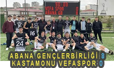 ABANA GENÇLERBİRLİĞİ 8; KASTAMONU VEFASPOR 0