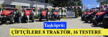 <center> Taşköprü: </center><center><font color=’blue’> ÇİFTÇİLERE 8 TRAKTÖR, 16 TESTERE  </font></center>