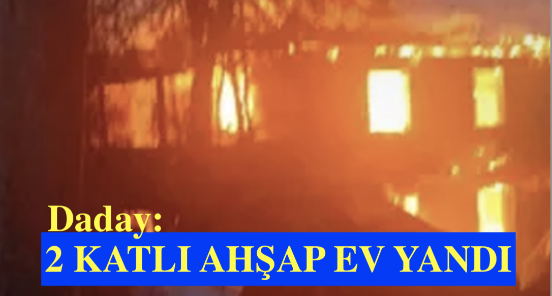<center> Daday: </center><center><font color=’blue’>2 KATLI AHŞAP EV YANDI </font></center>