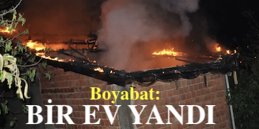 <center> Boyabat: </center><center><font color=’blue’> BİR EV YANDI </font></center>