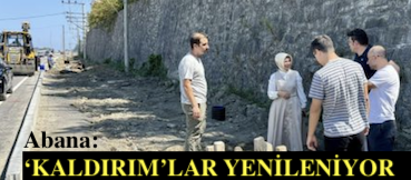<center> Abana: </center><center><font color=’blue’>‘KALDIRIM’LAR YENİLENİYOR                                    </font></center>