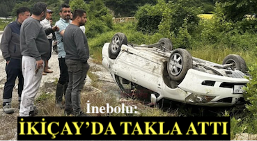 <center> İnebolu: </center><center><font color=’blue’> İKİÇAY’DA TAKLA ATTI </font></center>