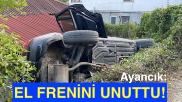 <center> Ayancık: </center><center><font color=’blue’> EL FRENİNİ UNUTTU! </font></center>
