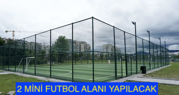 <center> Abana: </center><center><font color=’blue’>2 MİNİ FUTBOL ALANI YAPILACAK </font></center>