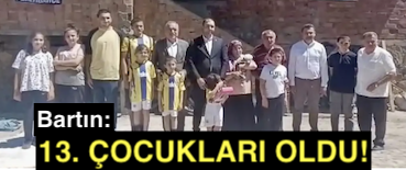 <center> Bartın: </center><center><font color=’blue’>13. ÇOCUKLARI OLDU! </font></center>