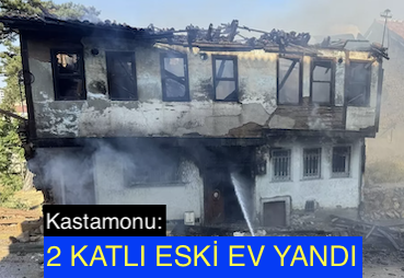 <center> Kastamonu: </center><center><font color=’blue’>2 KATLI ESKİ EV YANDI </font></center>