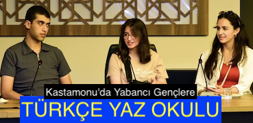 <center> Kastamonu’da Yabancı Gençlere </center><center><font color=’blue’> TÜRKÇE YAZ OKULU </font></center>