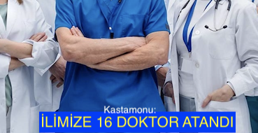 <center> Kastamonu: </center><center><font color=’blue’> İLİMİZE 16 DOKTOR ATANDI </font></center>