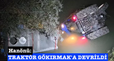 <center> Hanönü: </center><center><font color=’blue’> TRAKTÖR GÖKIRMAK’A DEVRİLDİ </font></center>