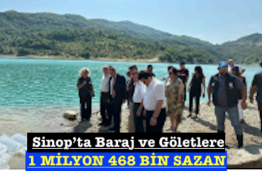<center> Sinop’ta Baraj ve Göletlere  </center><center><font color=’blue’>1 MİLYON 468 BİN SAZAN </font></center>