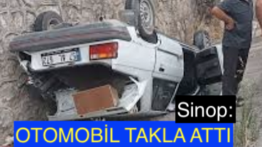 <center> Sinop: </center><center><font color=’blue’> OTOMOBİL TAKLA ATTI </font></center>