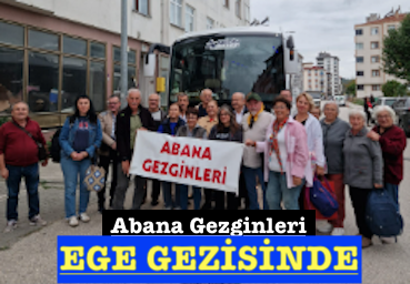 <center> Abana Gezginleri </center><center><font color=’blue’> EGE GEZİSİNDE </font></center>