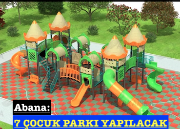 <center> Abana: </center><center><font color=’blue’>7 ÇOCUK PARKI YAPILACAK </font></center>
