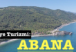 <center> Türkiye Turizmi: </center><center><font color=’blue’> ABANA </font></center>