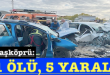<center> Taşköprü: </center><center><font color=’blue’>1 ÖLÜ, 5 YARALI </font></center>