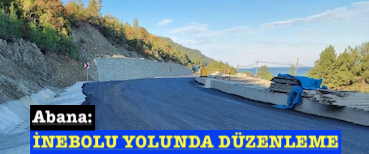 <center> Abana: </center><center><font color=’blue’> İNEBOLU YOLUNDA DÜZENLEME </font></center>